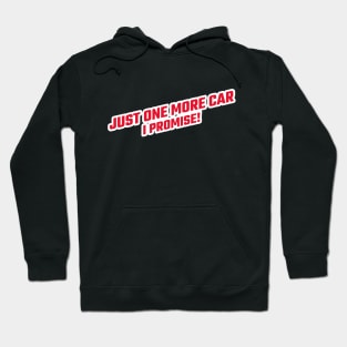 Just One More Car I Promise Hoodie